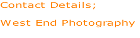 Contact Details;

West End Photography
